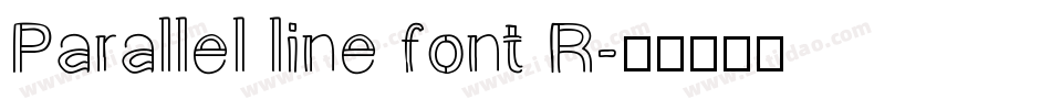 Parallel line font R字体转换